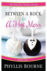 Between a Rock and a Hot Mess