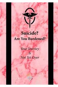 Suicide? Are You Burdened?