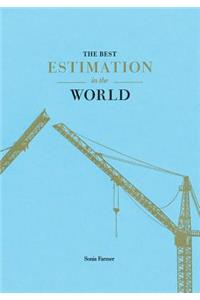 The Best Estimation in the World