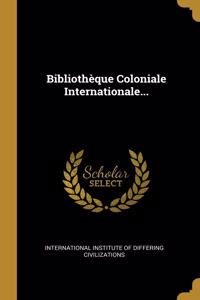 Bibliothèque Coloniale Internationale...
