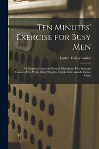 Ten Minutes' Exercise for Busy Men