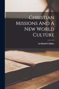 Christian Missions And A New World Culture