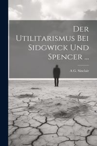 Utilitarismus Bei Sidgwick Und Spencer ...
