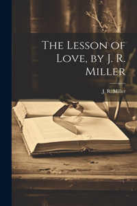 Lesson of Love, by J. R. Miller