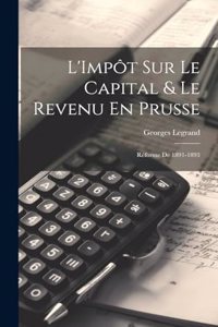 L'Impôt Sur Le Capital & Le Revenu En Prusse