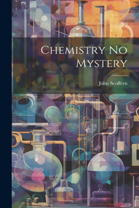 Chemistry No Mystery