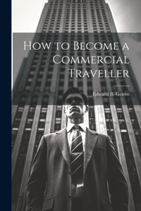 How to Become a Commercial Traveller