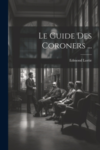 Guide Des Coroners ...