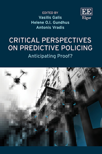 Critical Perspectives on Predictive Policing: Anticipating Proof?