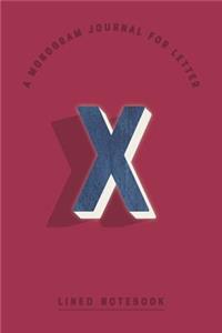 A Monogram Journal for Letter X Lined Notebook