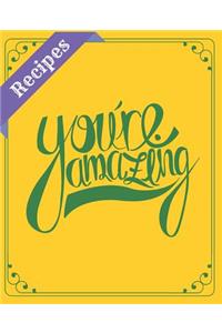 Recipes You're Amazing