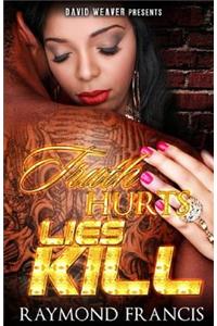 Truth Hurts, Lies Kill