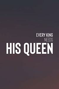 Every King Needs His Queen