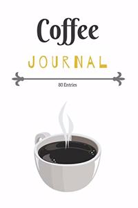 Coffee Journal: 80 Entries - 8 x 11 Notebook Diary with space for notes!