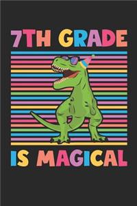 7th Grade Is Magical - Dinosaur Back To School Gift - Notebook For Seventh Grade Boys - Boys Dinosaur Writing Journal