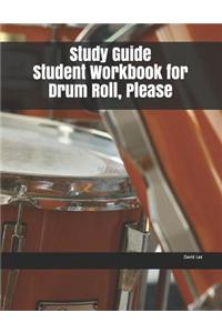 Study Guide Student Workbook for Drum Roll, Please