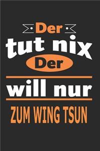 Der tut nix Der will nur zum Wing Tsun