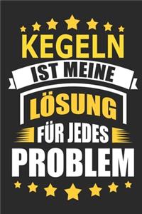 Kegeln ist meine Lösung für jedes Problem