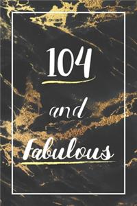 104 And Fabulous