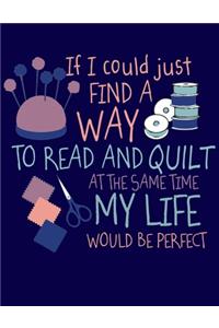 If I Could Just Find a Way to Read and Quilt at the Same Time My LIfe Would be Perfect