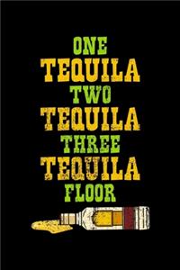One Tequila Two Tequila Three Tequila Floor