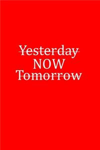 Yesterday Now Tomorrow