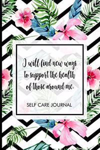 I will find new ways to support the health of those around me.