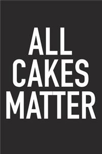 All Cakes Matter