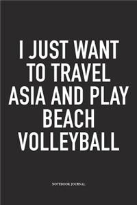I Just Want to Travel Asia and Play Beach Volleyball