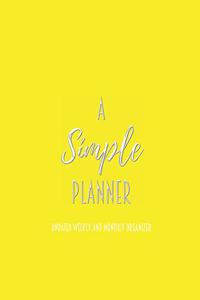 A Simple Planner Undated Weekly and Monthly Organizer