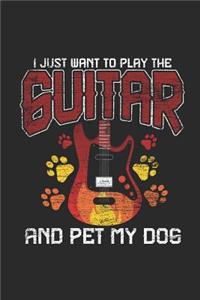 I Just Want To Play Guitar And Pet My Dog