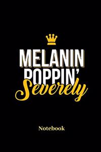 Melanin Poppin Severely Notebook