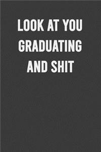 Look at You Graduating and Shit