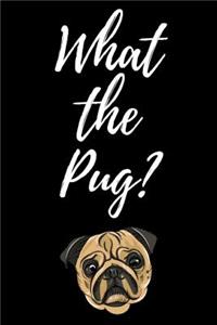 What The Pug?