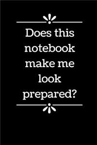 Does This Notebook Make Me Look Prepared?