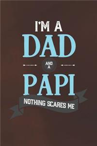 I'm A Dad And A Papi Nothing Scares Me