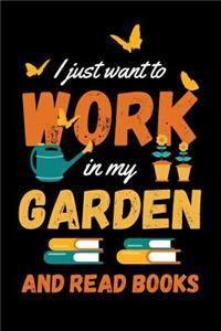 I Just Want to Work in My Garden and Read Books