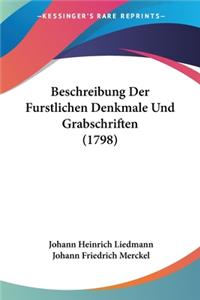 Beschreibung Der Furstlichen Denkmale Und Grabschriften (1798)