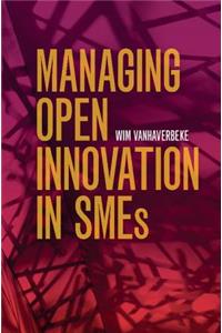 Managing Open Innovation in SMEs