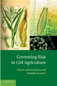 Governing Risk in GM Agriculture