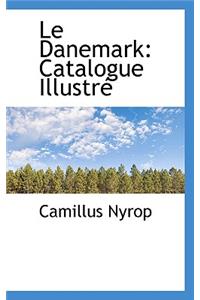 Le Danemark: Catalogue Illustr