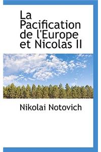 La Pacification de L'Europe Et Nicolas II