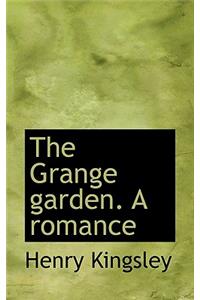 The Grange Garden. a Romance