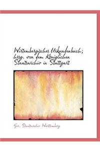Wirtembergisches Urkundenbuch; Hrsg. Von Dem K Niglichen Staatsarchiv in Stuttgart