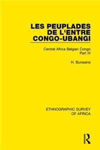 Les Peuplades de l'Entre Congo-Ubangi (Ngbandi, Ngbaka, Mbandja, Ngombe Et Gens d'Eau)