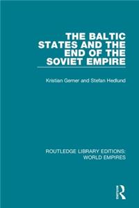Baltic States and the End of the Soviet Empire