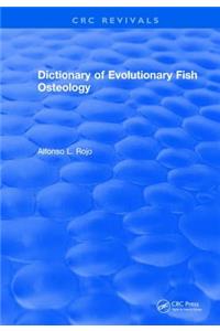 Dictionary of Evolutionary Fish Osteology