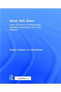 Shoot, Edit, Share