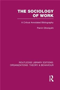 Sociology of Work (Rle: Organizations)