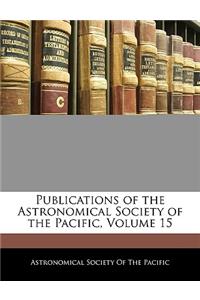 Publications of the Astronomical Society of the Pacific, Volume 15